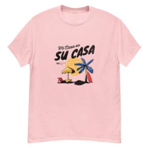 Mi Casa es Su Casa Tee