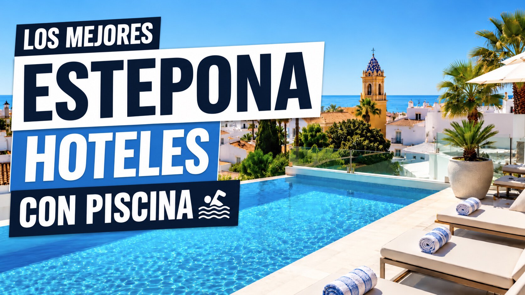 Piscina en la azotea y tumbonas con vistas a los tejados y al mar; el texto dice: Los mejores hoteles de Estepona con piscina.